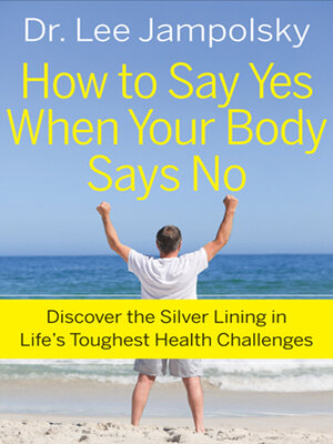 cover image of How to Say Yes When Your Body Says No